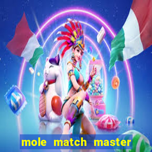 mole match master ganha dinheiro